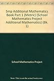 The school mathematics project. Additional mathematics book. Part 1