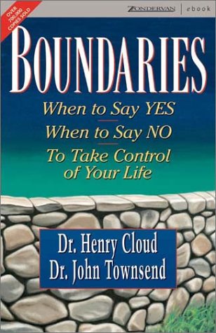 Boundaries: When To Say Yes, How to Say No