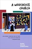 A Whosoever Church: Welcoming Lesbians and Gay Men into African American Congregations
