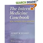 The The Internal Medicine Casebook: Real Patients, Real Answers by  Robert W Schrier