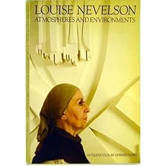 Louise Nevelson : atmospheres and environments