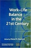 Work-Life Balance in the 21st Century (The Future of Work)