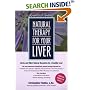 Natural Therapy for Your Liver: Herbs and Other Natural Remedies for a Healthy Liver