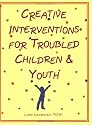 Creative Interventions for Troubled Children & Youth