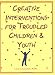 Books : Creative Interventions for Troubled Children & Youth