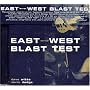 East West Blast Test