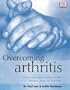Overcoming Arthritis: How to Relieve Pain and Restore Mobility Through a Unique Tai Chi Program