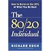 The 80/20 Individual: How to Build on the 20% of What You do Best