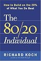 The 80/20 Individual: How to Build on the 20% of What You do Best