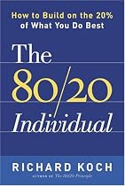 The 80/20 Individual: How to Build on the 20% of What You do Best