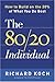 The 80/20 Individual: How to Build on the 20% of What You do Best