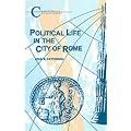 Political Life in the City of Rome (Classical World Series)