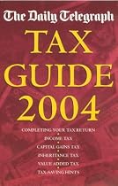 The "Daily Telegraph" Tax Guide 2004