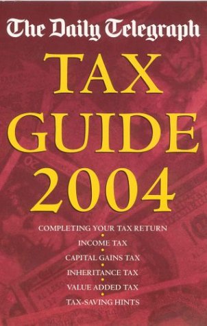 The "Daily Telegraph" Tax Guide 2004