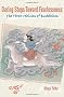 Daring Steps Toward Fearlessness: The Three Vehicles of Buddhism