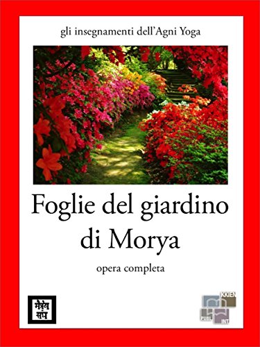 Foglie del Giardino di Morya (gli insegnamenti dell'Agni Yoga) (Italian Edition)