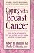 Coping with Breast Cancer: A Practical Guide to Understanding, Treating, and Living with Breast Cancer