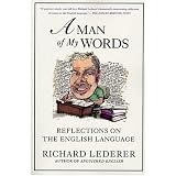 A Man of My Words: Reflections on the English Language