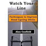 Watch Your Line: Techniques to Improve Road Cycling Skills
