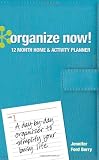 Organize Now! 12 Month Home & Activity Planner