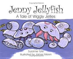 Jenny Jellyfish: A Tale of Wiggly Jellies (No. 23 in Suzanne Tate's Nature Series) (Suzanne Tate's nature series)