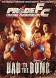 Pride Fighting Championships: Bad to the Bone