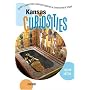 Kansas Curiosities, 2nd: Quirky Characters, Roadside Oddities & Other Offbeat Stuff (Curiosities Series)