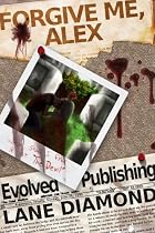 Click to Download Free Kindle Book -> Forgive Me, Alex