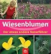 Wiesenblumen. Der etwas andere Naturf�hrer