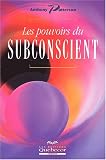 Les pouvoirs du subconscient