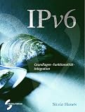 IPv6: Grundlagen - Funktionalit�t - Integration