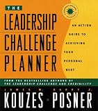 The Leadership Challenge Planner: An Action Guide to Achieving Your Personal Best
