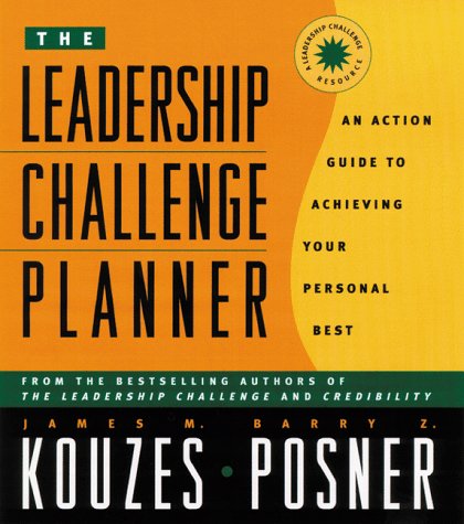 The Leadership Challenge Planner: An Action Guide to Achieving Your Personal Best