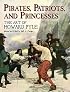 Pirates, Patriots, and Princesses: The Art of Howard Pyle (Dover Books on Fine Art)