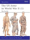  : The US Army of World War II, Volume 1: The Pacific (Men-At-Arms Series, 342)