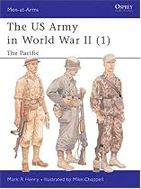 The US Army of World War II, Volume 1: The Pacific (Men-At-Arms Series, 342)