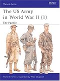The US Army of World War II, Volume 1: The Pacific (Men-At-Arms Series, 342)