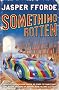 Something Rotten (Thursday Next 4)