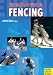 The Complete Guide to Fencing
