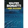 I miei ricordi (Storie della storia d'Italia) di Walter Bonatti