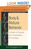 Body and Mature Behavior: A Study of Anxiety, Sex, Gravitation, and Learning
