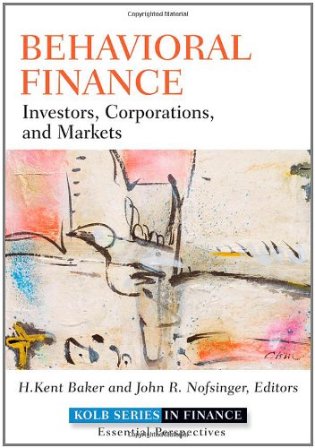 Behavioral Finance: Investors, Corporations, and Markets (Robert W. Kolb Series)