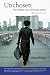 Unchosen: The Hidden Lives of Hasidic Rebels