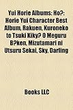 Yui Horie Albums: Ho?: Horie Yui Character Best Album, Rakuen, Kuroneko to Tsuki Kiky O Meguru B Ken, Mizutamari Ni Utsuru Sekai, Sky, D-