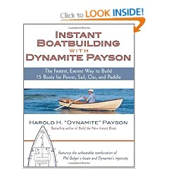 Instant Boatbuilding with Dynamite Payson: 15 Instant Boats for Power, Sail, Oar, and Paddle