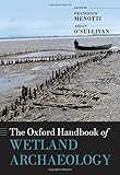 The Oxford handbook of wetland archaeology