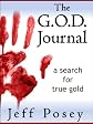 The G.O.D. Journal: a search for true gold
