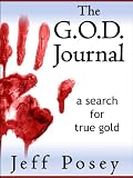 The G.O.D. Journal: a search for true gold