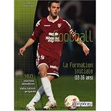 Football - la Formation Initiale (12-16 Ans) 150 Seances Detaillees, Votre Saison Prepareepar Faucher Jean-Robert