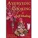 Ayurvedic Cooking for Self-Healing
